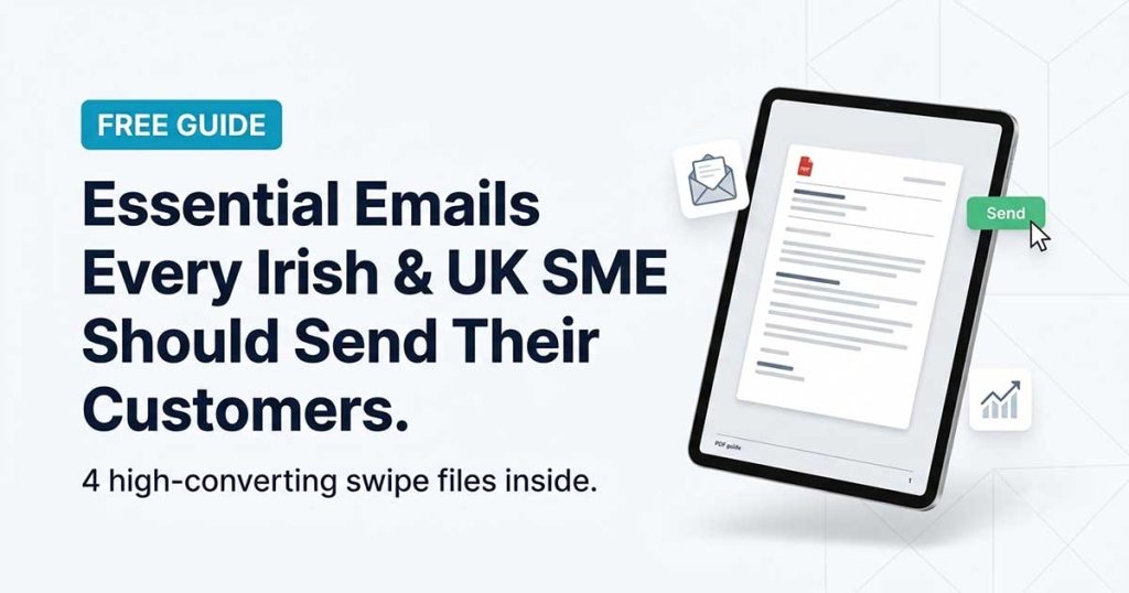 Why Every Small Business Needs an Email Newsletter Service (Even If You Hate Marketing) - The 4 emails every Irish & UK SME should send FREE GUIDE from ClickAndSend.biz
